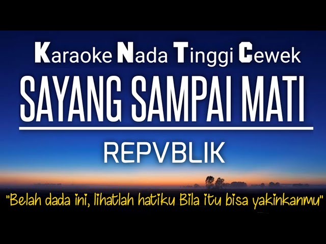 Republik - Sayang Sampai Mati Karaoke Nada Tinggi Wanita (Key Fm) class=