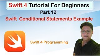 Swift 4 Tutorial For Beginners #Part12 Swift 4 Conditional Statements