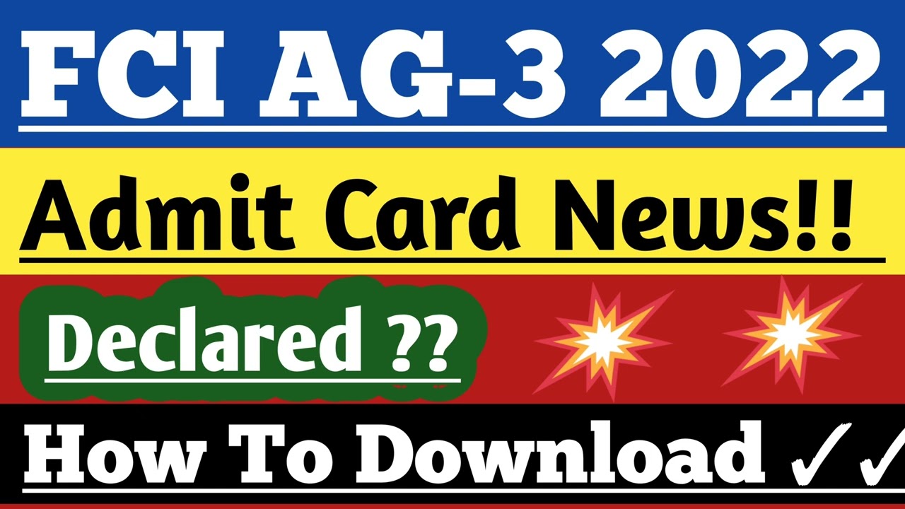 Declared?? fci assistant grade 3 admit card 2022 | fci ag 3 admit card 2022/fci admit Card 2022