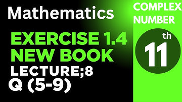 11th Class Math New Book Exercise 1.4-1st year math exercise 1.4 Q(5-9) complex number