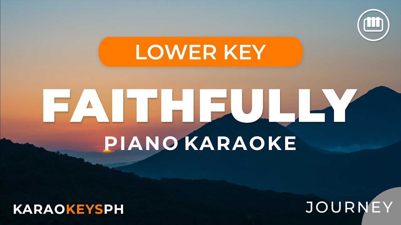 Faithfully - Journey (Lower Key - Piano Karaoke)