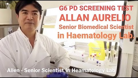 G6 PD SCREENING TEST by Allan Aurelio Senior Biomedical Scientist in Heamatology Lab