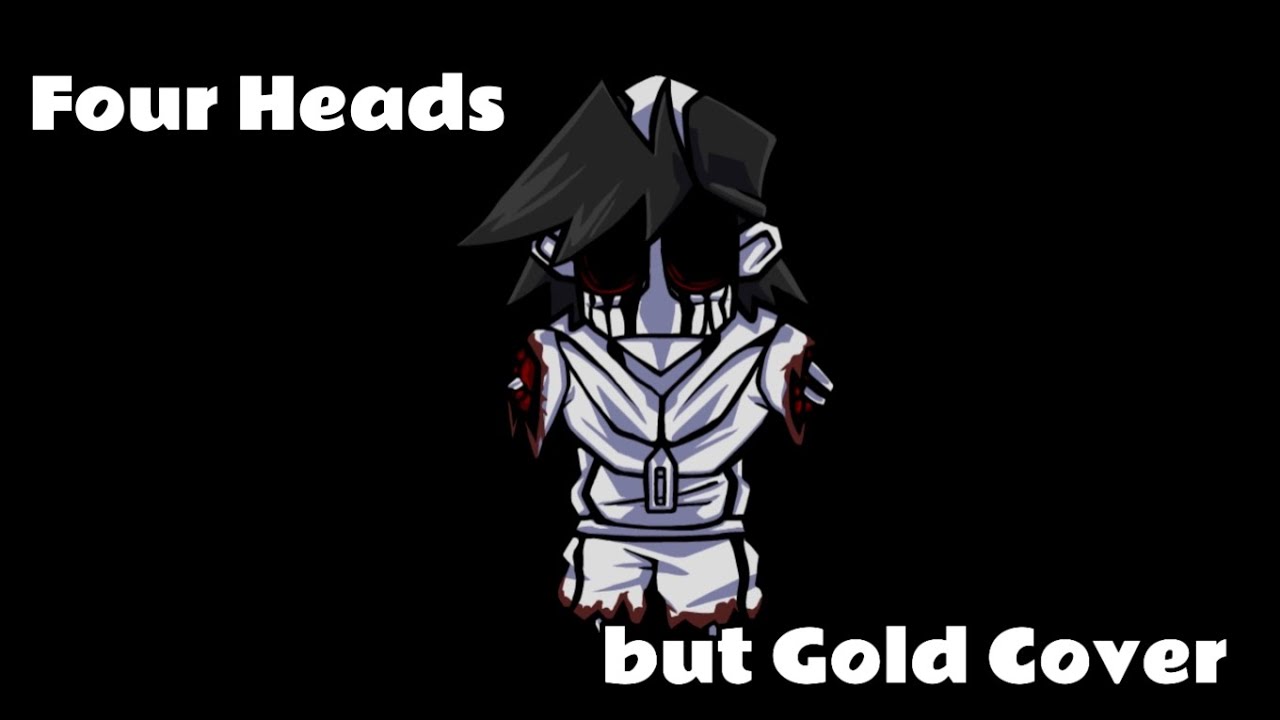 FNF:Four Heads but Gold sings (FNF Cover)