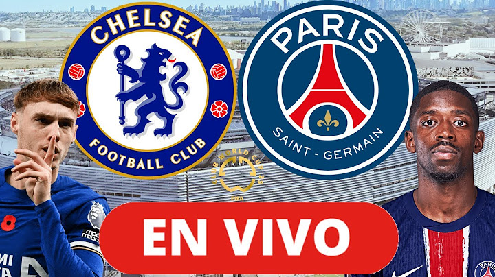 🔴CHELSEA VS PARIS SAINT GERMAN EN VIVO | MUNDIAL DE CLUBES | GRAN FINAL