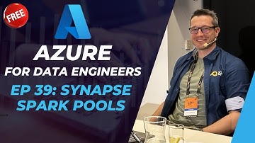 Azure for DE: 39 - Azure Synapse Analytics - Spark Pools