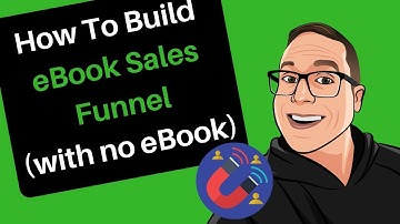 How to Build a eBook Sales Funnel (WITH NO EBOOK)