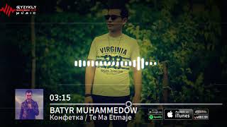 Batyr Muhammedow - Конфетка, Te Ma Etmaje  | Cover Version
