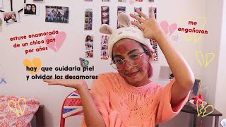 Hablando de mis desastres amorosos + skincare ✨😇