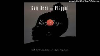 Sam Deep U0026 Playgal Kusezo Khanya feat De Mthuda Babalwa M U0026 Sipho Magudulela