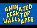 Animated Desktop Wallpaper