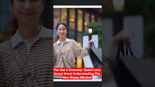 The Gen Z Economy: Spend Less, Invest More! Understanding The New Money Mindset #propertyinvestment