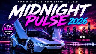 🔥 Midnight Pulse 2026 | Progressive Melodic House | DJ Full Bass Festival Mix