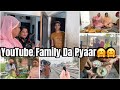 Youtube family da pyaar di nu mil k mummy khush ho gye