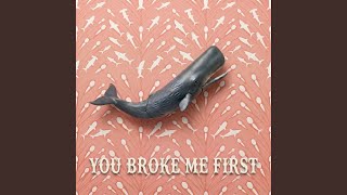 Download Lagu You Broke Me First Download Lagu You Broke Me First