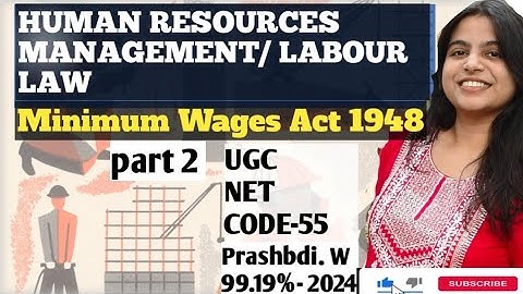 🔵 Minimum Wages Act 1948🔵 ||part 2 || Wages- UGC NET/ Labour law/ labour welfare/ HRM.
