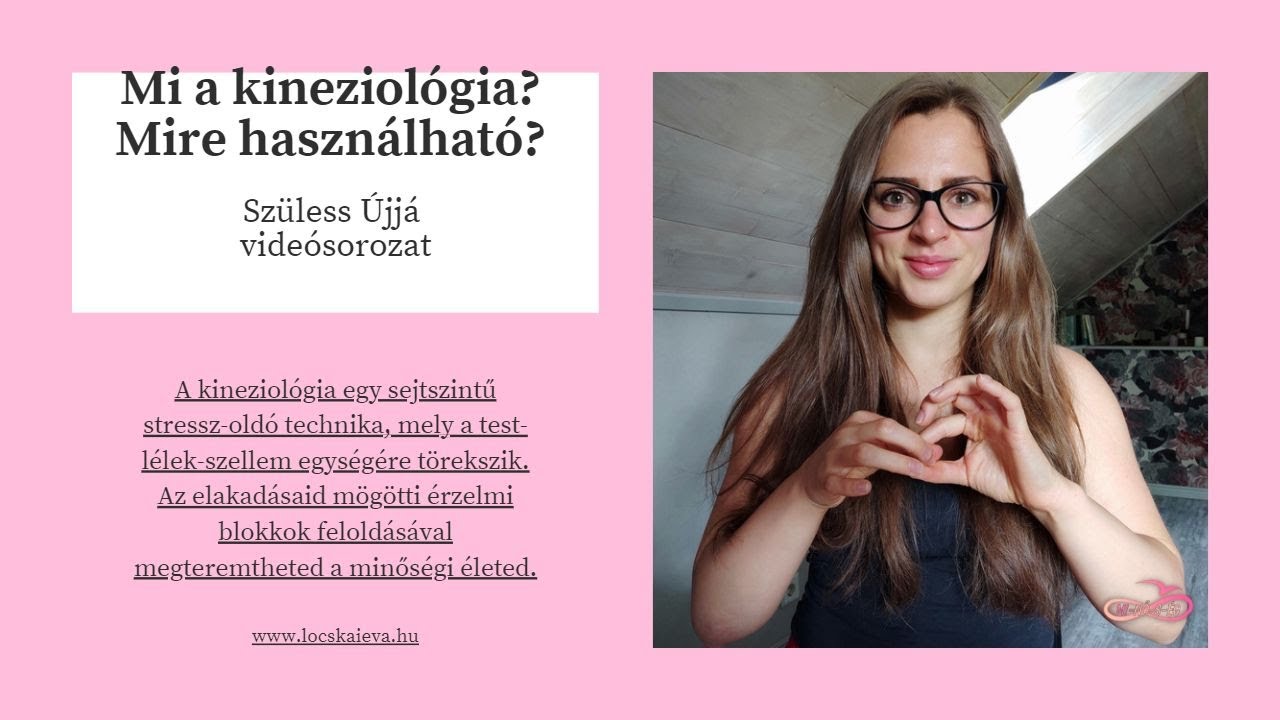 Mi a kineziológia? Mire használható? Hogyan működik? 🌸 Szüless Újjá Videósorozat