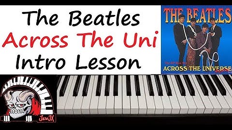 The Beatles - " Across The Universe " Piano Intro Tutorial