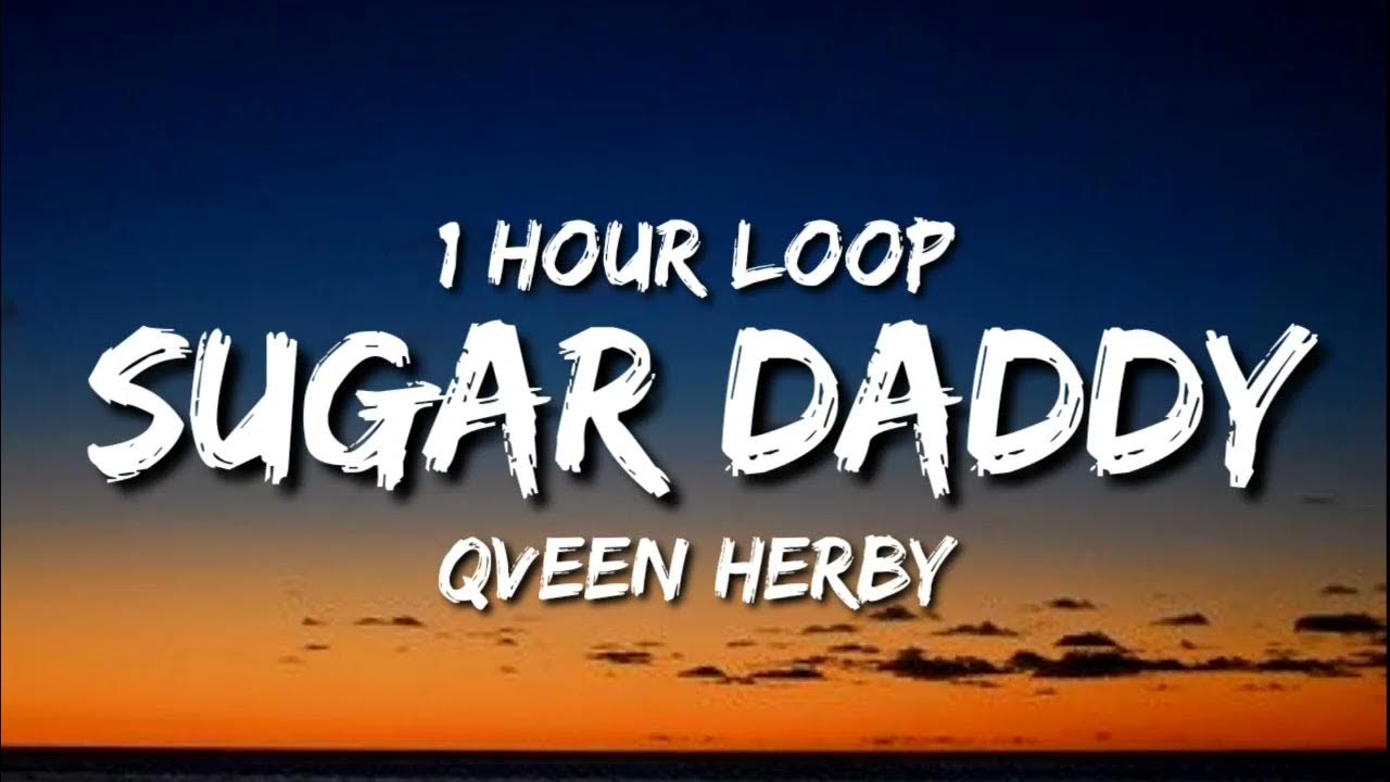 Sugar Daddy Queen Herby. Sugar Daddy песня. @Yiyfiy: Sugar Daddy- Qveen Herby (Slowed down).