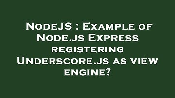NodeJS : Example of Node.js Express registering Underscore.js as view engine?