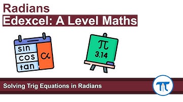 A Level Maths | Pure - Year 2 | Solving Trig Equations in Radians