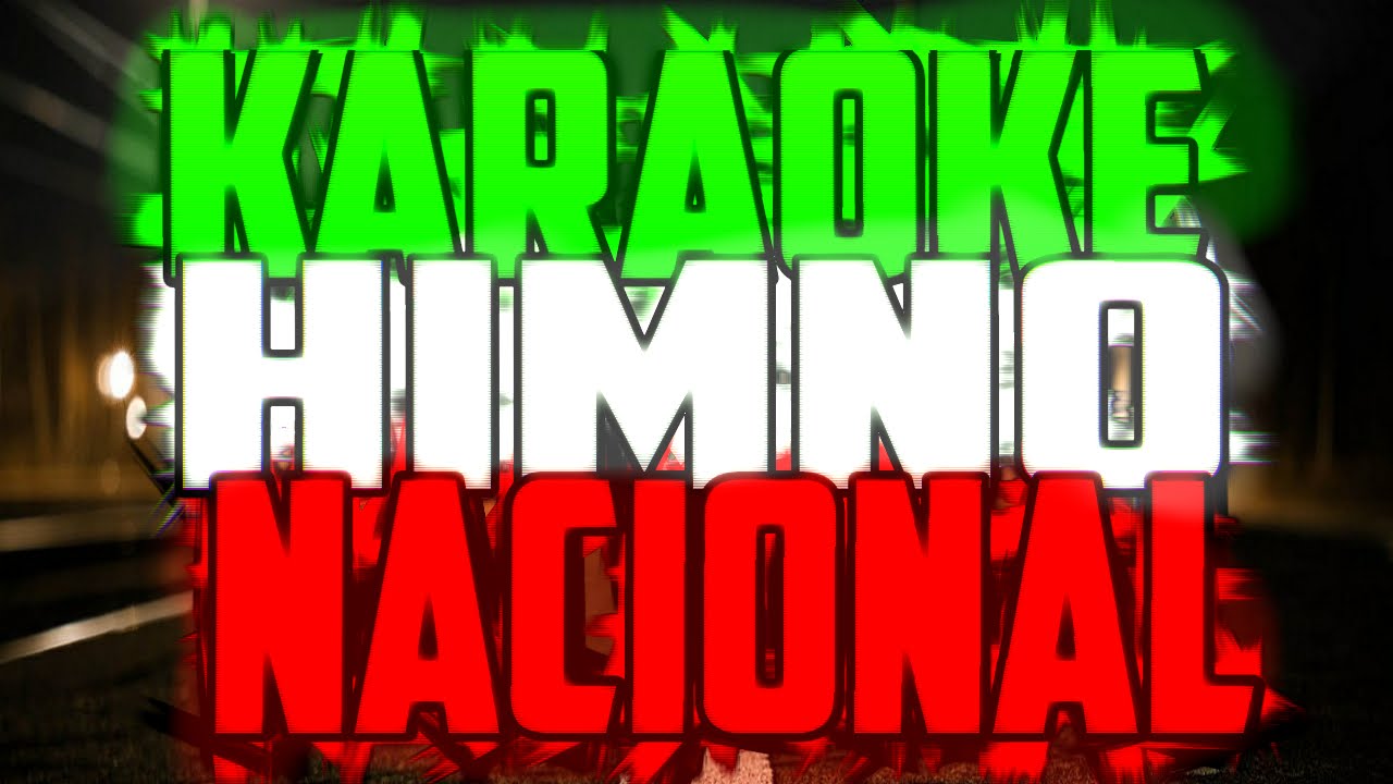 KARAOKE EL HIMNO NACIONAL YouTube