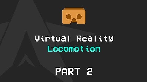 Basic VR Locomotion (Unity, Google Cardboard) Part 2