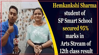 Hemkankshi Sharma student of SP Smart School  secured 95% marks in Arts Stream of 12th class result