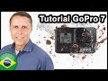 Tutorial Gopro Hero 7 Black em Portugues - Brasil (Completo)