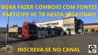 🔴LIVE🔴BORA FAZER COMBOIO COM FONTES VERSÃO 1.50 OFICIAL ETS 2  TAMO JUNTO!!!