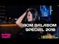 DJ BOMBALABOM TERBARU SPECIAL 2018 ♫  MANTAP JIWA ♫  PECAH GILA
