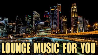 Lounge &amp; Chill 2021 - Cool Music ► Музыка для Релаксации ► Лаунж Музыка ► Музыка для Работы