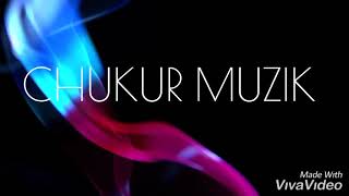 #ЧУКУР / #CUKUR MUZIK