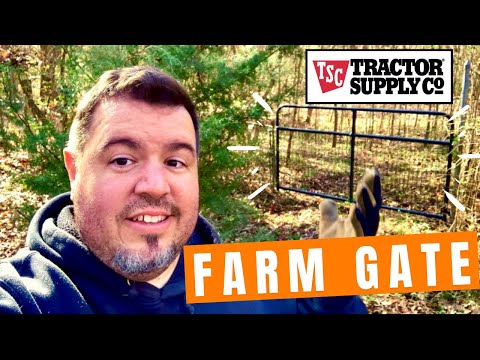 Tractor Supply | New Farm GATE- Installation