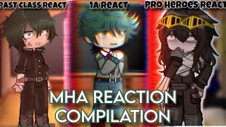 MHA Reaction Compilation || Deku’s Past Class React || 1A React To Angst || Pro Heroes React To Past