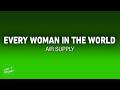 Air Supply - Every Woman In The World (Lyrics)