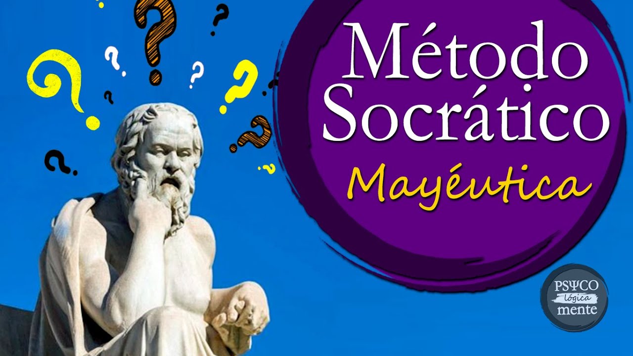 ✔️ Qué es el Método Socrático · MAYÉUTICA de SÓCRATES · Explicación y  Ejemplos · PSYCOlógicaMENTE · - YouTube