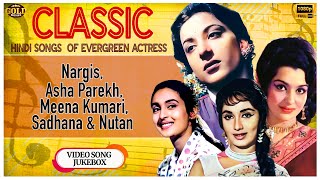 Classic | Evergreen | Actress Nargis, Asha Parekh, Meena Kumari, Sadhana & Nutan | Video Hindi Songs