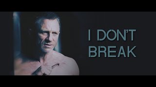 James Bond | I don't break