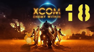 XCOM - Enemy Within [PC Steam] Part 18 - XCOM HQ Defense! - Play-Thorough w/Lauron