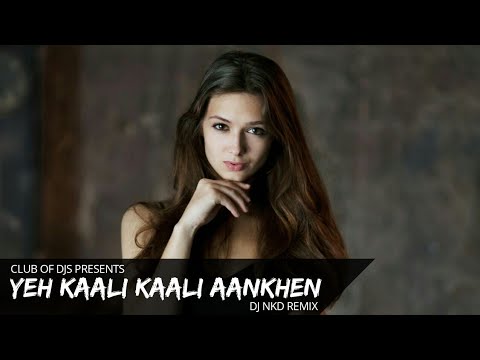 Yeh Kaali Kaali Aankhen Remix  DJ NKD  Baazigar  Club Of DJs