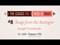 ABC Classic 100, #8 - CANTELOUBE Chants d'Auvergne (Songs of the Auvergne): Baïlèro