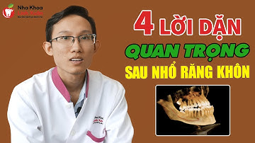 4 lời dặn sau khi nhổ răng khôn mà bạn nhất định phải xem
