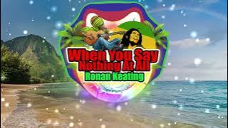 When You Say Nothing At All ( Reggae Remix ) Ronan Keating Dj Jhanzkie 2024