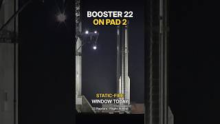 Booster 22 On Pad 2 — Static Fire Window Today #shorts