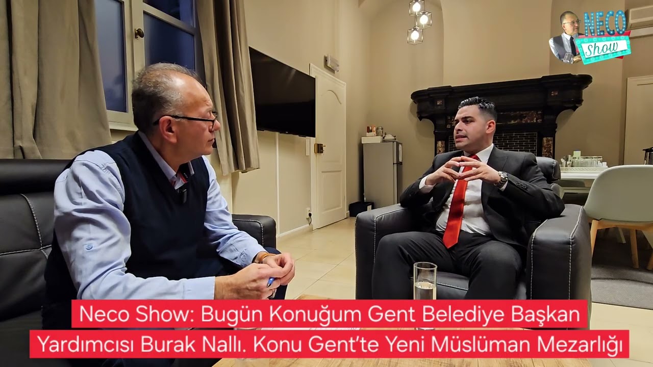 Neco Show: Konuğum Gent Belediye Başkan Yardımcısı Burak Nallı. Konu Gent’te Yeni Müslüman Mezarlığı