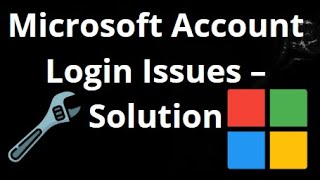 How to Fix Microsoft Account Login Issues – Solution Guide