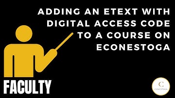 Faculty: Adding an eText with Digital Access Code to a course on eConestoga