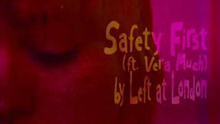 Left at London - Safety First (ft. Vera Much) LYRIC VIDEO