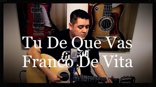 Tu De Que Vas - Franco De Vita - Sergio Serrano (cover) chords