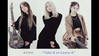 KOIAI / 'Take It or leave It' [short ver.]